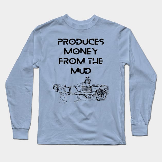 Farmers - Produces money from the mud Long Sleeve T-Shirt by Bharat Parv